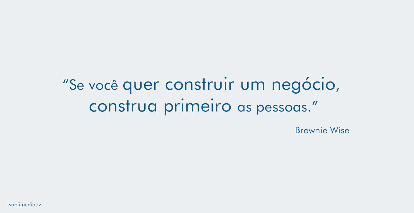 brownie-wise-se-você-quer-construir-um-negócio-construa-primeiro-as-pessoas  