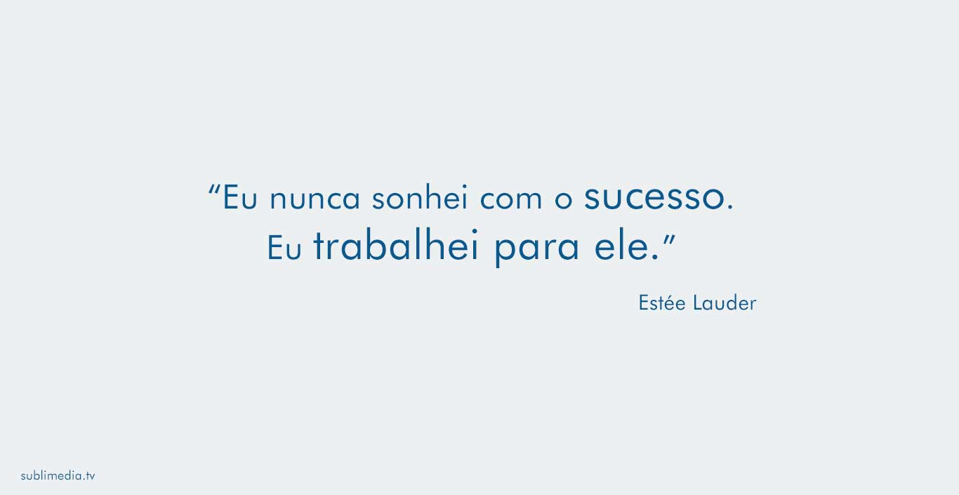 estée-lauder-eu-nunca-sonhei-com-sucesso-e-trabalhei-para-ele 