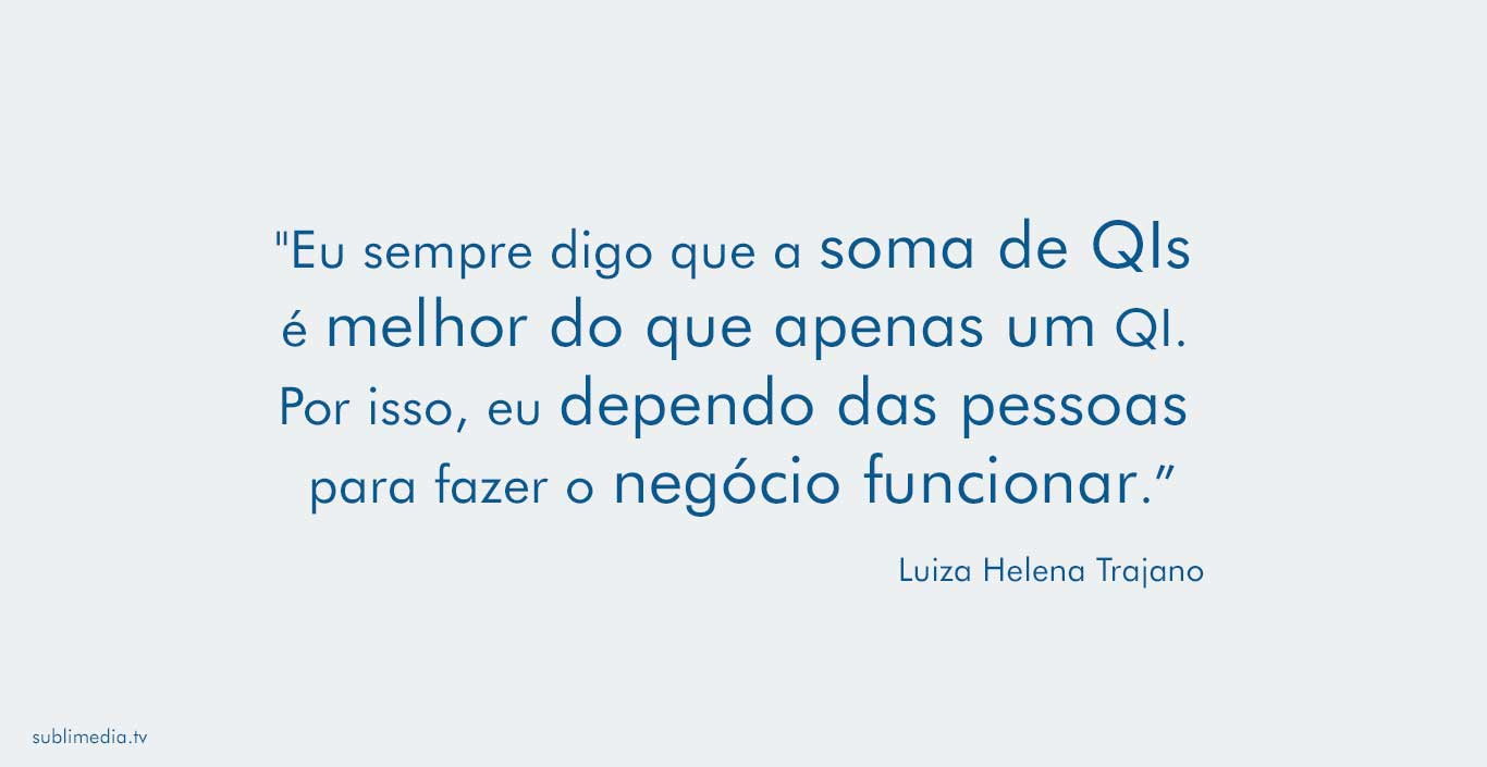 luiza-helena-trajano-eu-sempre-digo-que-a-soma-de-qis-é-melhor-do-que-apenas-um-qi-por-isso-eu-dependo-das-pessoas-para-fazer-o-negócio-funcionar 